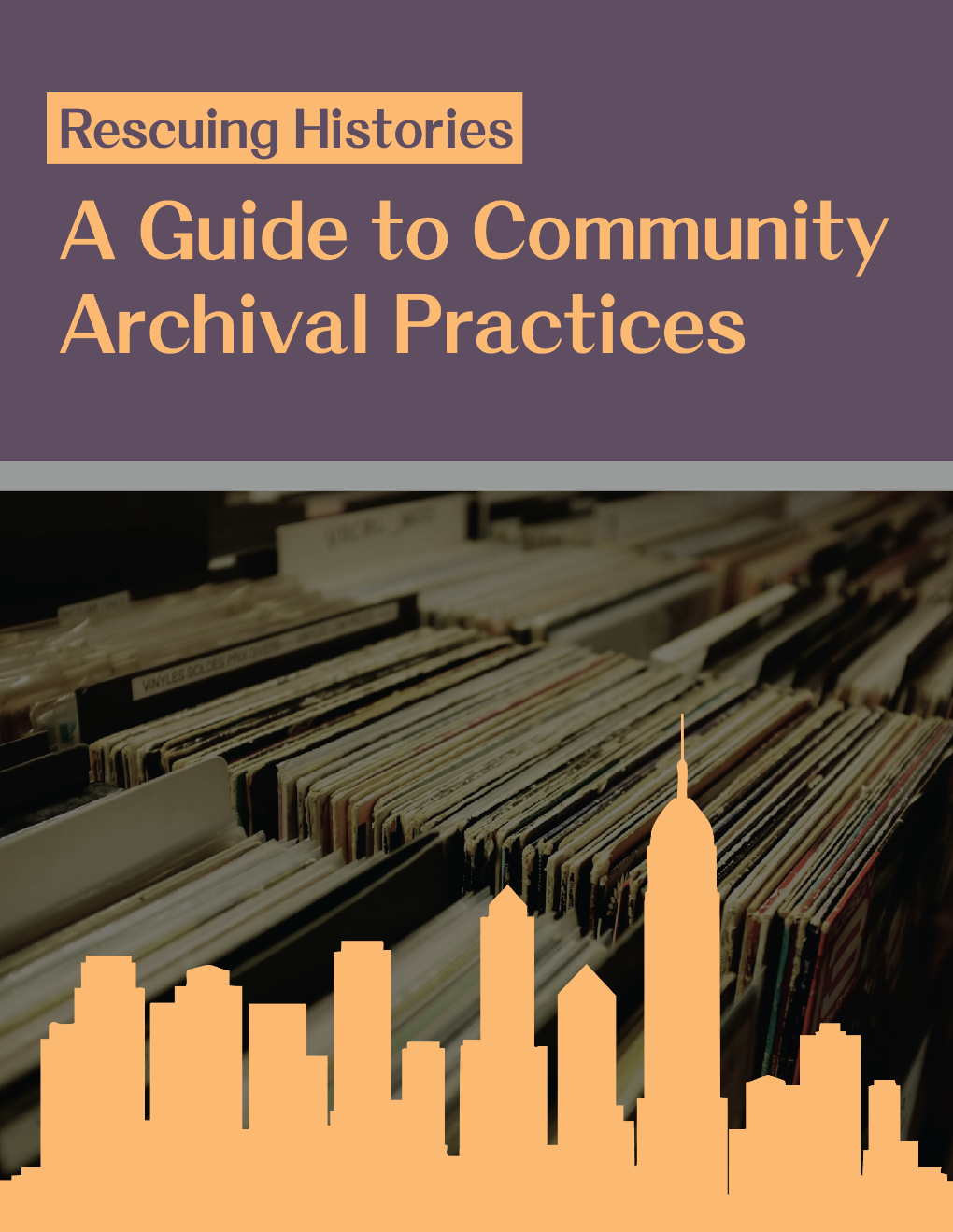 Rescuing Histories: A Guide to Community Archival Practice